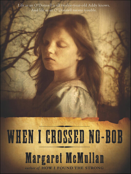 Title details for When I Crossed No-Bob by Margaret McMullan - Available